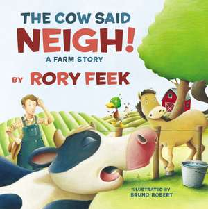 The Cow Said Neigh! (board book): A Farm Story de Rory Feek