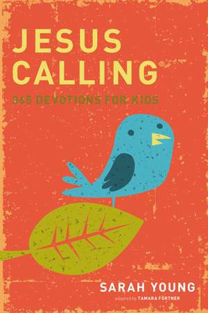 Jesus Calling: 365 Devotions For Kids de Sarah Young