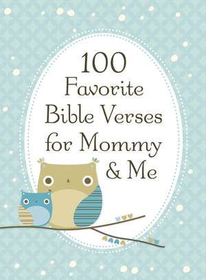 100 Favorite Bible Verses for Mommy and Me de Jack Countryman