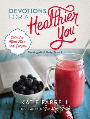 Devotions for a Healthier You de Katie Farrell