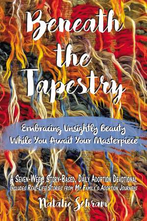 Beneath the Tapestry: Embracing Unsightly Beauty While You Await Your Masterpiece. de Natalie Schram