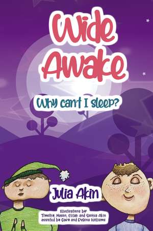 Wide Awake: Why can't I sleep? de Julia Akin