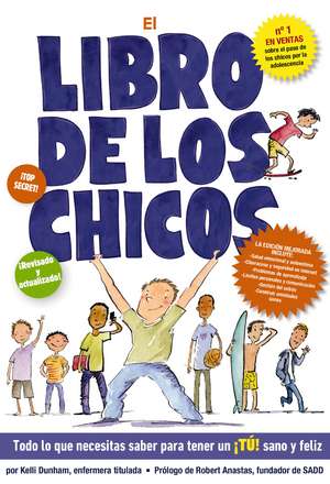 El libro de los chicos: Todo lo que necesitas saber para tener un ¡tú! sano y feliz de Kelli Dunham