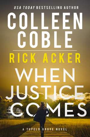 When Justice Comes de Colleen Coble
