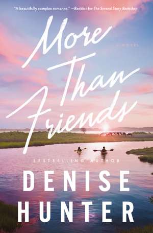 More than Friends: A Novel de Denise Hunter