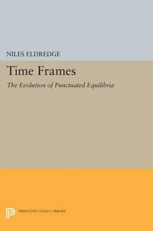 Time Frames: The Evolution of Punctuated Equilibria de Niles Eldredge