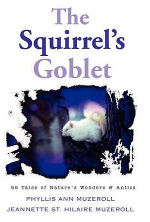 The Squirrel's Goblet de Phyllis Ann Muzeroll