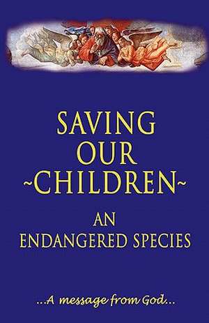 Saving Our Children, an Endangered Species de Susan Stephan