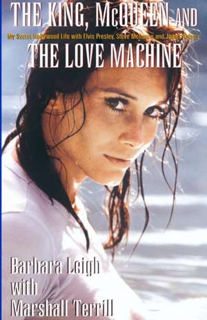 The King, McQueen and the Love Machine de Barbara Leigh