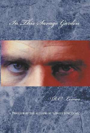 In This Savage Garden de R. C. Lemos