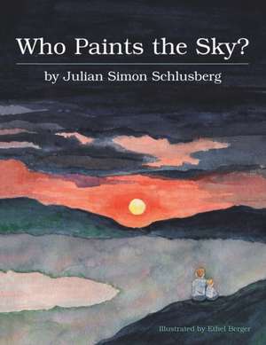 Who Paints the Sky? de Julian Simon Schlusberg