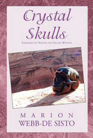 Crystal Skulls de Marion Webb-De Sisto