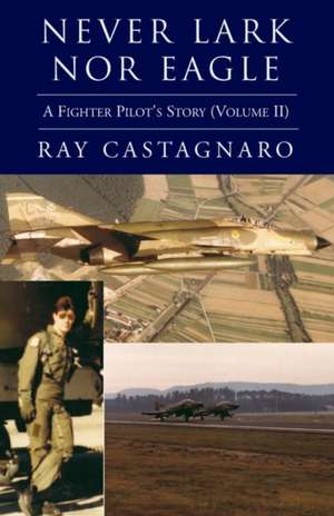 Never Lark nor Eagle de Ray Castagnaro