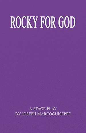 Rocky for God de Joseph Marcoguiseppe