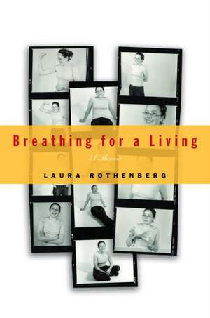 Breathing for a Living: A Memoir de Laura Rothenberg