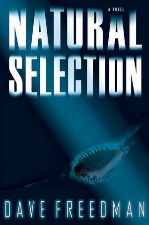 Natural Selection: A Novel de Dave Freedman