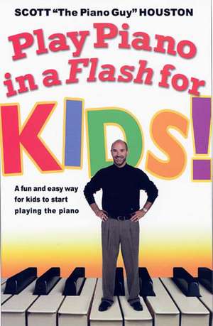 Play Piano In A Flash For Kids!: A Fun and Easy Way for Kids to Start Playing the Piano de Scott Houston