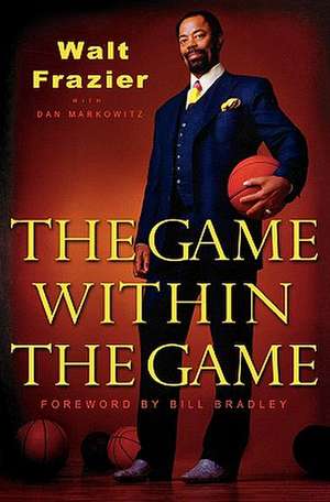 The Game Within the Game de Walt FRAZIER