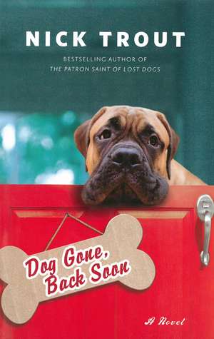 Dog Gone, Back Soon de Nick Trout