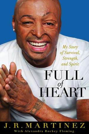 Full of Heart: My Story of Survival, Strength, and Spirit de J.R. Martinez