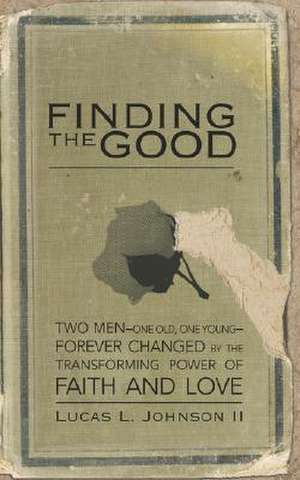 Finding the Good de Lucas L. Johnson II