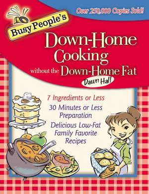 Busy People's Down-Home Cooking Without the Down-Home Fat de Dawn Hall