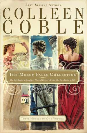 The Mercy Falls Collection: The Lightkeeper's Daughter, The Lightkeeper's Bride, The Lightkeeper's Ball de Colleen Coble