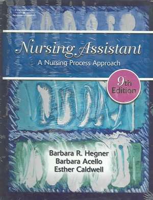 Nursing Assistant 9e W/ Workbook Pkg: A Nursing Process Approach and Nursing Assistant Workbook de Hegner