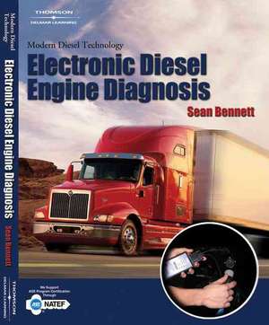 Modern Diesel Technology: Electronic Diesel Engine Diagnosis de Sean Bennett