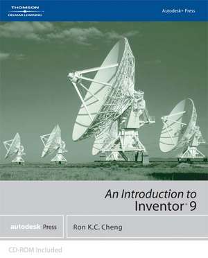 Autodesk Inventor 9: An Introduction de Ron K. C. Cheng