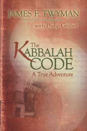 The Kabbalah Code: A True Adventure de James F. Twyman