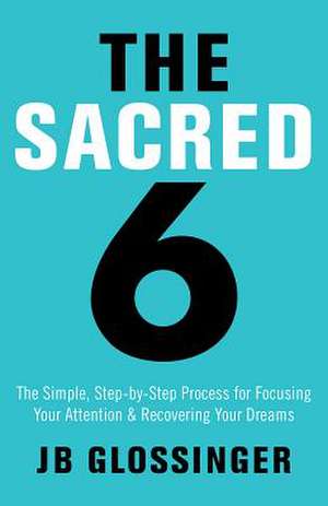 The Sacred Six de Jb Glossinger