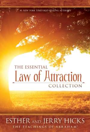 The Essential Law of Attraction Collection de Esther Hicks