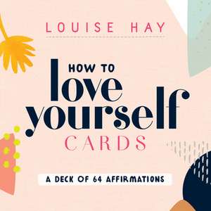 How to Love Yourself Cards de Louise Hay