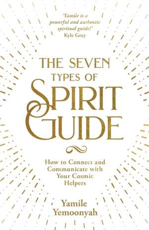 The Seven Types of Spirit Guide de Yamile Yemoonyah