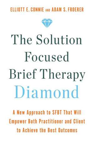 The Solution Focused Brief Therapy Diamond de Elliott E Connie