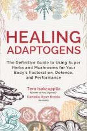 Healing Adaptogens de Tero Isokauppila