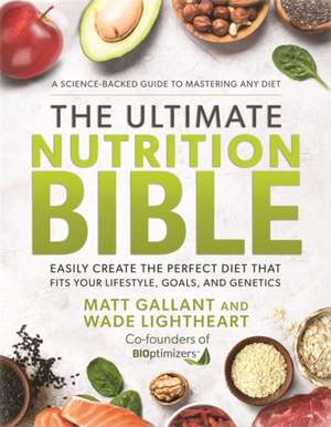 The Ultimate Nutrition Bible de Matt Gallant