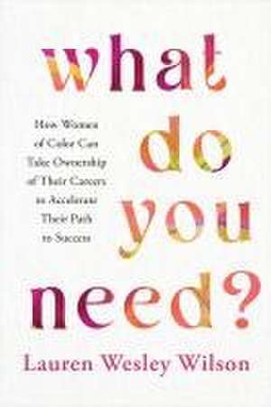 What Do You Need? de Lauren Wesley Wilson