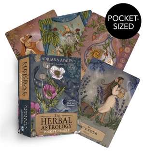 The Herbal Astrology Pocket Oracle de Adriana Ayales