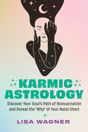 Karmic Astrology de Lisa Wagner