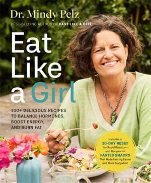 Eat Like a Girl de Mindy Pelz