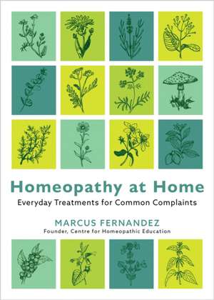 Homeopathy at Home de Marcus Fernandez