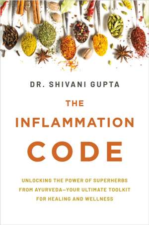 The Inflammation Code de Shivani Gupta