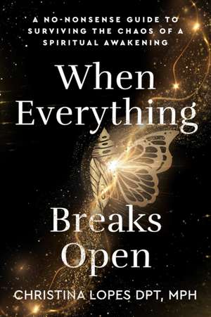 When Everything Breaks Open de Christina Lopes