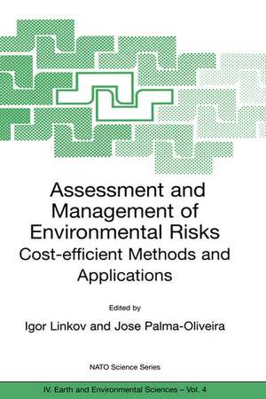 Assessment and Management of Environmental Risks: Cost-efficient Methods and Applications de Igor Linkov