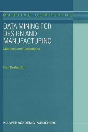 Data Mining for Design and Manufacturing: Methods and Applications de D. Braha