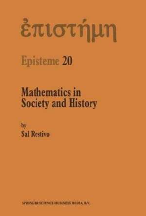 Mathematics in Society and History: Sociological Inquiries de S. Restivo