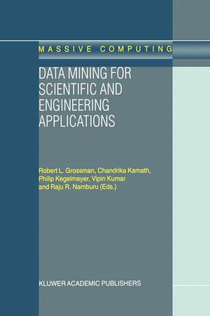 Data Mining for Scientific and Engineering Applications de R.L. Grossman