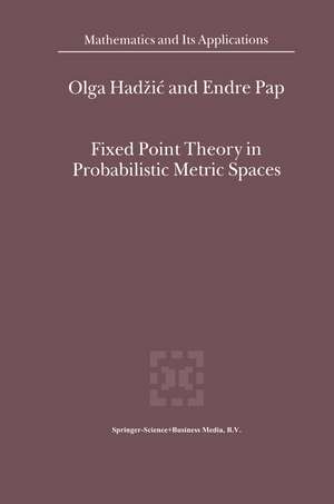 Fixed Point Theory in Probabilistic Metric Spaces de O. Hadzic